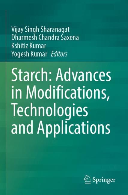 Starch: Advances in Modifications, Technologies and Applications