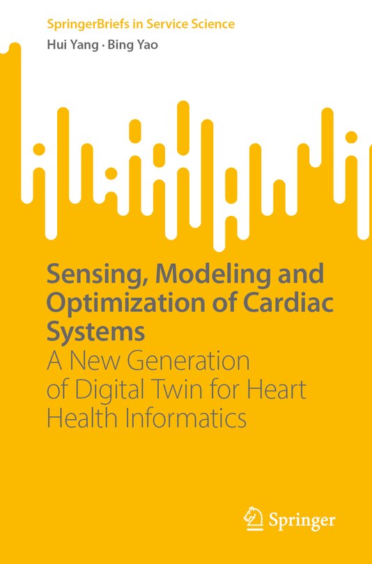 Front cover_Sensing, Modeling and Optimization of Cardiac Systems