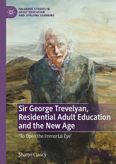 Couverture_Sir George Trevelyan, Residential Adult Education and the New Age