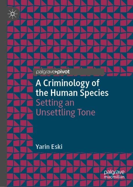 Front cover_A Criminology of the Human Species