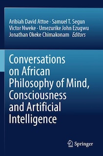 Front cover_Conversations on African Philosophy of Mind, Consciousness and Artificial Intelligence