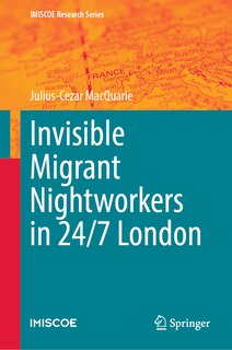 Front cover_Invisible Migrant Nightworkers in 24/7 London
