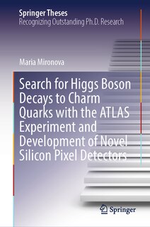 Front cover_Search for Higgs Boson Decays to Charm Quarks with the ATLAS Experiment and Development of Novel Silicon Pixel Detectors