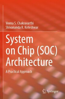 System on Chip (SOC) Architecture: A Practical Approach