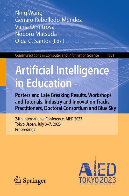 Front cover_Artificial Intelligence in Education. Posters and Late Breaking Results, Workshops and Tutorials, Industry and Innovation Tracks, Practitioners, Doctoral Consortium and Blue Sky