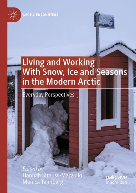 Couverture_Living and Working With Snow, Ice and Seasons in the Modern Arctic