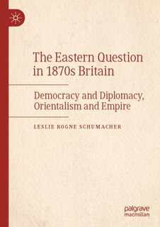 Front cover_The Eastern Question in 1870s Britain