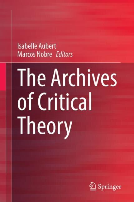Front cover_The Archives of Critical Theory