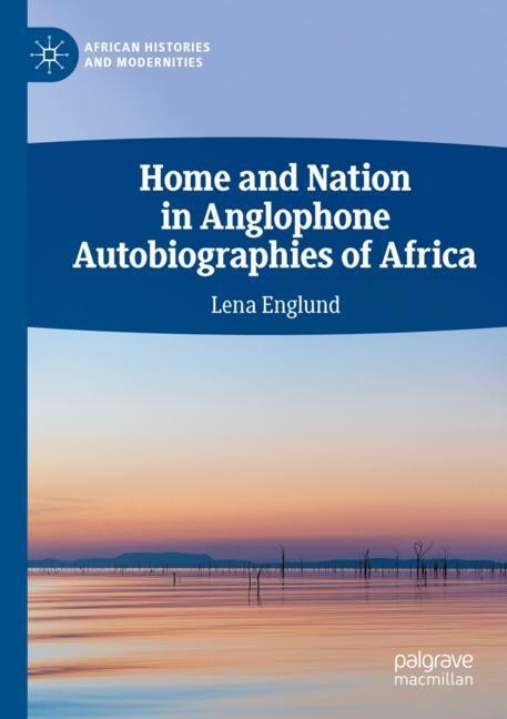 Couverture_Home and Nation in Anglophone Autobiographies of Africa