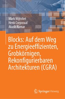 Front cover_Blocks: Auf dem Weg zu Energieeffizienten, Grobkörnigen, Rekonfigurierbaren Architekturen (CGRA)