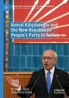 Front cover_Kemal KA lA cdaroAYlu and the New Republican People's Party in Turkey