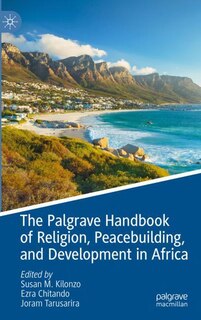 Front cover_The Palgrave Handbook of Religion, Peacebuilding, and Development in Africa