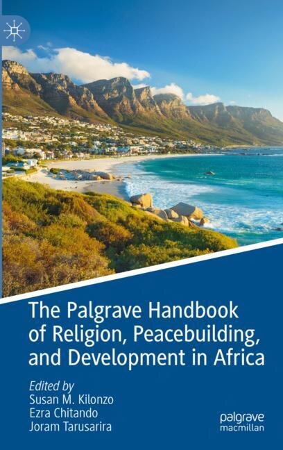 Front cover_The Palgrave Handbook of Religion, Peacebuilding, and Development in Africa