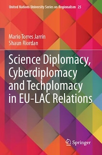 Couverture_Science Diplomacy, Cyberdiplomacy and Techplomacy in EU-LAC Relations