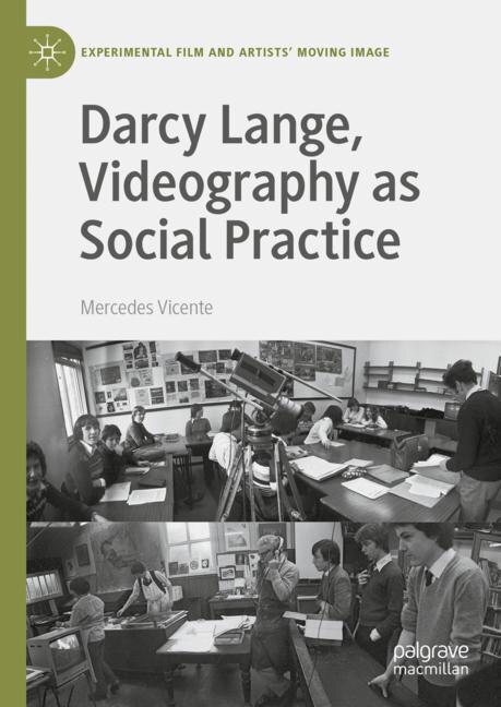 Front cover_Darcy Lange, Videography as Social Practice