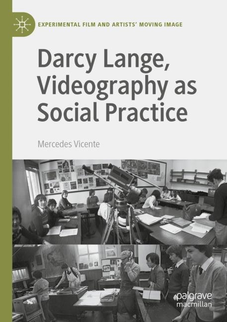 Couverture_Darcy Lange, Videography as Social Practice