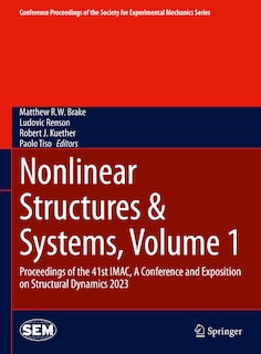 Nonlinear Structures: Proceedings of the 41st IMAC, A Conference and Exposition on Structural Dynamics 2023