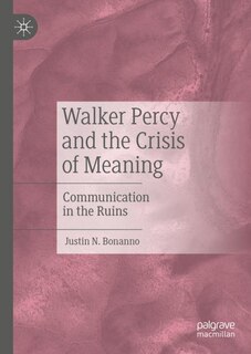 Front cover_Walker Percy and the Crisis of Meaning