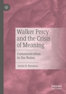 Front cover_Walker Percy and the Crisis of Meaning