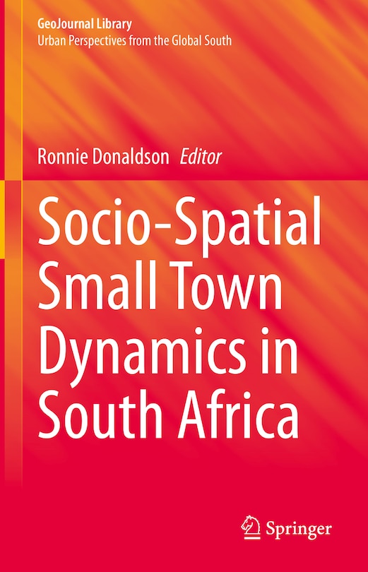 Front cover_Socio-Spatial Small Town Dynamics in South Africa
