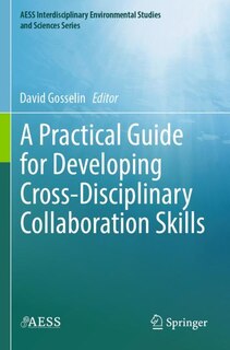 Front cover_A Practical Guide for Developing Cross-Disciplinary Collaboration Skills