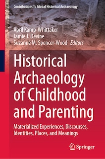 Couverture_Historical Archaeology of Childhood and Parenting