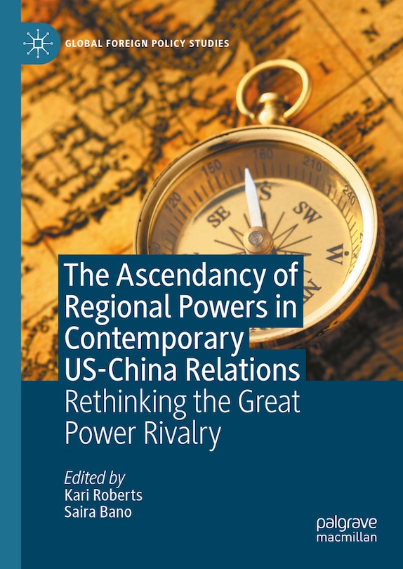 Front cover_The Ascendancy of Regional Powers in Contemporary US-China Relations