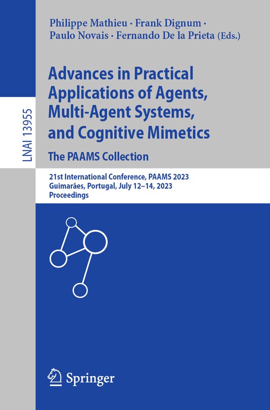 Couverture_Advances in Practical Applications of Agents, Multi-Agent Systems, and Cognitive Mimetics. The PAAMS Collection