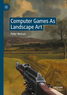 Front cover_Computer Games As Landscape Art
