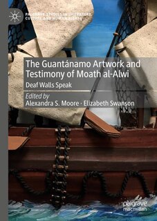 Couverture_The Guantanamo Artwork and Testimony of Moath Al-Alwi