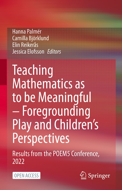 Front cover_Teaching Mathematics as to be Meaningful - Foregrounding Play and Children's Perspectives