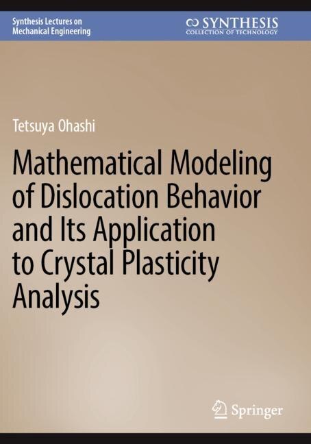 Front cover_Mathematical Modeling of Dislocation Behavior and Its Application to Crystal Plasticity Analysis