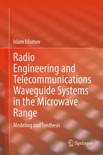 Front cover_Radio Engineering and Telecommunications Waveguide Systems in the Microwave Range