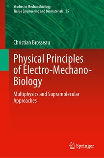 Front cover_Physical Principles of Electro-Mechano-Biology