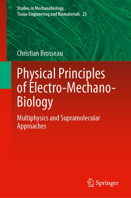 Front cover_Physical Principles of Electro-Mechano-Biology