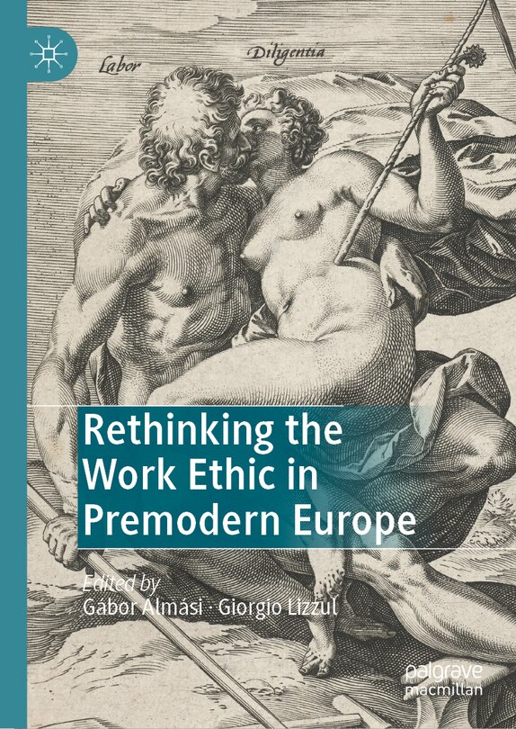 Front cover_Rethinking the Work Ethic in Premodern Europe