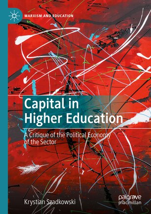 Capital in Higher Education: A Critique of the Political Economy of the Sector