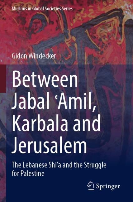 Front cover_Between Jabal E-Amil, Karbala and Jerusalem
