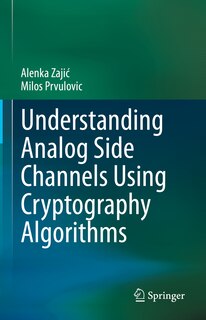 Front cover_Understanding Analog Side Channels Using Cryptography Algorithms