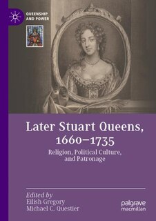 Couverture_Later Stuart Queens, 1660-1735
