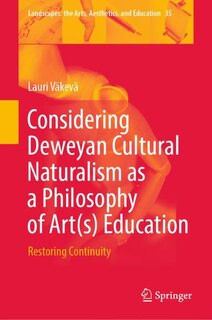 Couverture_Considering Deweyan cultural naturalism as a philosophy of art(s) education