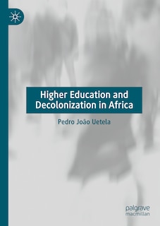 Front cover_Higher Education and Decolonization in Africa
