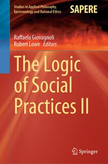 Front cover_The Logic of Social Practices II