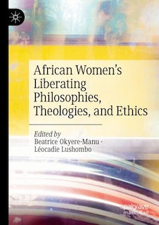 Couverture_African Women's Liberating Philosophies, Theologies, and Ethics