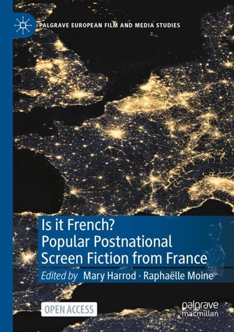 Front cover_Is it French? Popular Postnational Screen Fiction from France