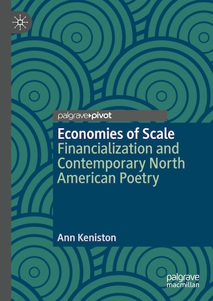 Economies of Scale: Financialization and Contemporary North American Poetry