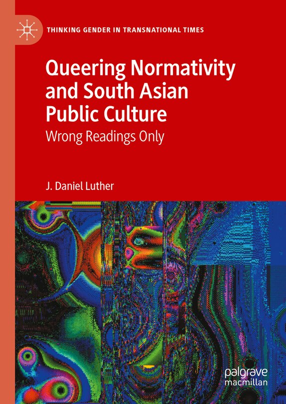 Front cover_Queering Normativity and South Asian Public Culture