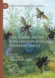 Couverture_Bees, Science, and Sex in the Literature of the Long Nineteenth Century