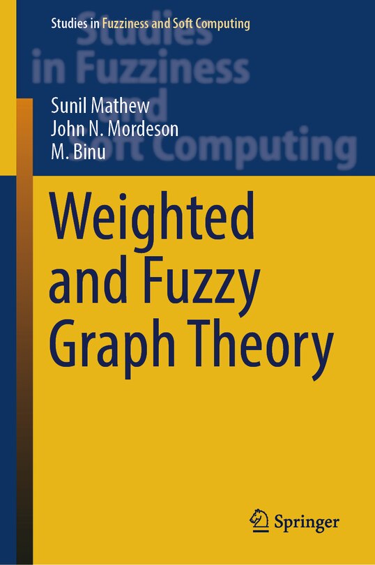 Front cover_Weighted and Fuzzy Graph Theory