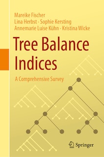 Tree Balance Indices: A Comprehensive Survey